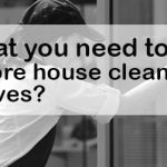 What you need to do before house cleaner arrives