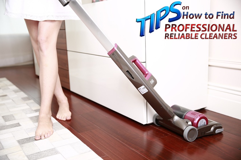 Tips on How to Find Professional Reliable Cleaners