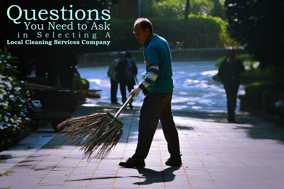 Questions You Need to Ask in Selecting A Local Cleaning Services Company