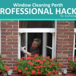 Window Cleaning Perth Hacks from the Experts - Blog