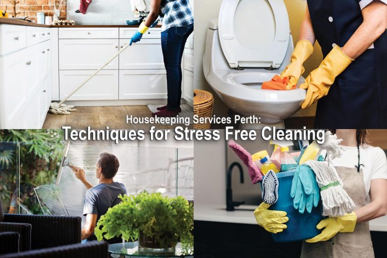 Housekeeping Services Perth Stress Free Cleaning Techniques Blog